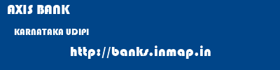 AXIS BANK  KARNATAKA UDIPI    banks information 